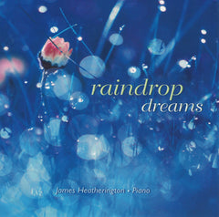Raindrop Dreams by James Heatherington (CD)