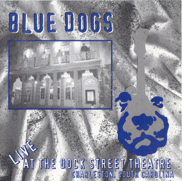 Live At The Dock Street Theatre by Blue Dogs - CD Album Cover