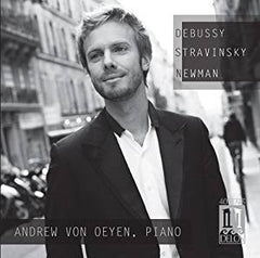 Debussy, Stravinsky, Newman by Andrew von Oeyen (CD)