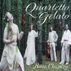 Rustic Chivalry by Quartetto Gelato (CD)
