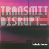 Transmit Disrupt by Hell Is For Heroes - CD Album Cover