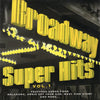 Broadway Super Hits Vol. 1 by Various - CD Album Cover