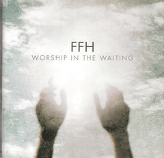 Worship In The Waiting by FFH (2) (CD)