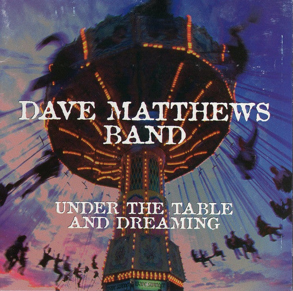 Under The Table And Dreaming by Dave Matthews Band - CD Album Cover