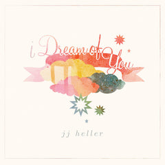 I Dream Of You by JJ Heller (CD)
