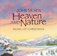 Heaven And Nature - Music Of Christmas by John Nilsen (CD)