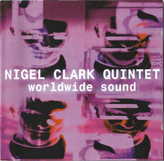 Worldwide Sound by Nigel Clark Quintet (CD)
