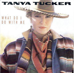 What Do I Do With Me by Tanya Tucker (CD)