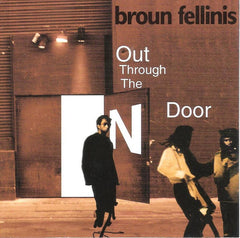 Out Through The N Door by Broun Fellinis (CD)