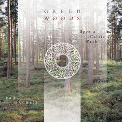 Greenwoods - Upon a Celtic Path by Paul Machlis (CD)