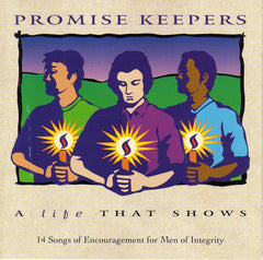 Promise Keepers - A Life That Shows (14 Songs Of Encouragement For Men Of Integrity) by Various (CD)