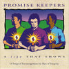 Promise Keepers - A Life That Shows (14 Songs Of Encouragement For Men Of Integrity) by Various - CD Album Cover