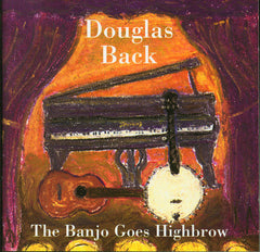 The Banjo Goes Highbrow by Douglas Back (CD)