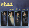 Baby I'm Yours by Shai (3) - CD Album Cover