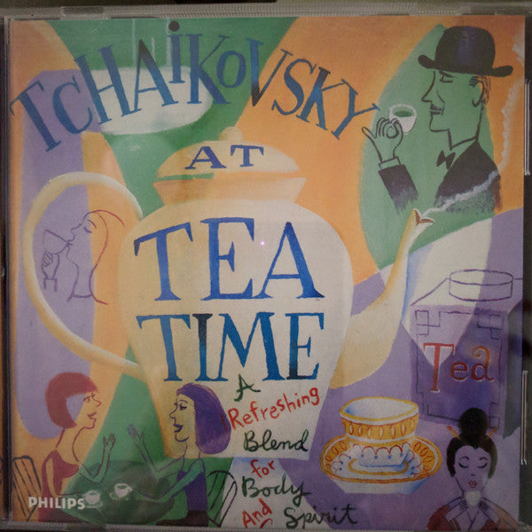 Tchaikovosky At Tea Time A Refreshing Blend For Body And Spirit by Various - CD Album Cover