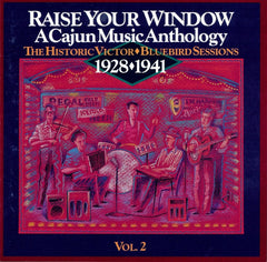 Raise Your Window: A Cajun Music Anthology 1928 - 1941 (The Historic Victor-Bluebird Sessions Vol. 2) by Various (CD)