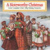 A Noteworthy Christmas (Great Canadian Choirs Sing Holiday Favourites) by Various - CD Album Cover