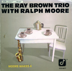 Moore Makes 4 by Ray Brown Trio, Ralph Moore (2) (CD)
