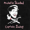 Captain Swing by Michelle Shocked - CD Album Cover