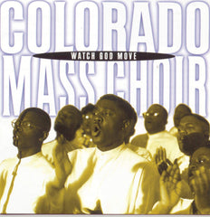 Watch God Move by Colorado Mass Choir (CD)