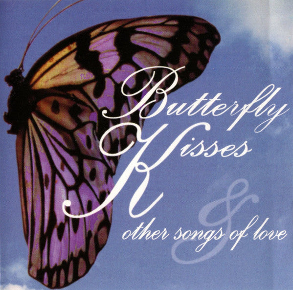 Butterfly Kisses & Other Songs Of Love by Various - CD Album Cover