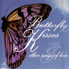 Butterfly Kisses & Other Songs Of Love by Various (CD)