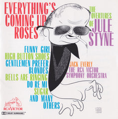 Everything's Coming Up Roses (The Overtures Of Jule Styne) by Jule Styne, Jack Everly, RCA Victor Symphony Orchestra (CD)