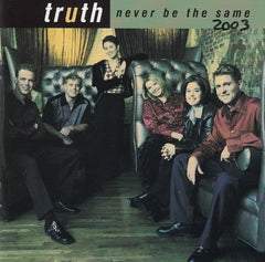 Never Be The Same by Truth (31) (CD)