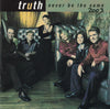 Never Be The Same by Truth (31) - CD Album Cover