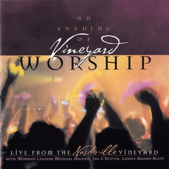 An Evening Of Vineyard Worship - Live From The Nashville Vineyard by Vineyard Music (CD)