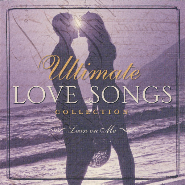 Ultimate Love Songs Collection: Lean On Me by Various - CD Album Cover