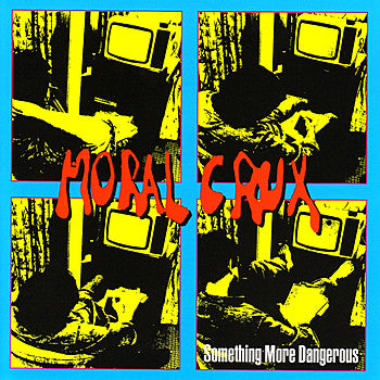 Something More Dangerous by Moral Crux - CD Album Cover