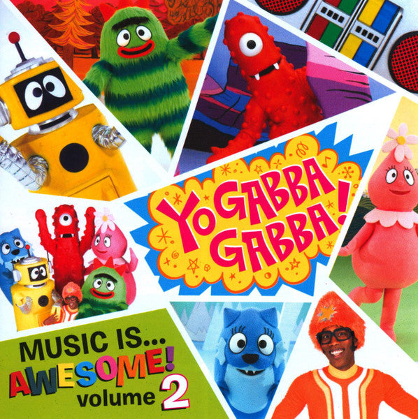 Music Is... Awesome! Volume 2 by Yo Gabba Gabba! - CD Album Cover