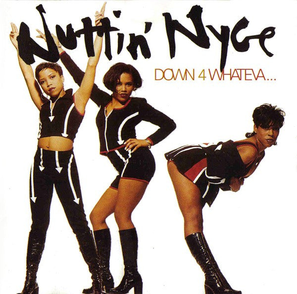 Down 4 Whateva... by Nuttin' Nyce - CD Album Cover