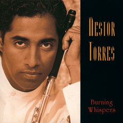 Burning Whispers by Nestor Torres (CD)