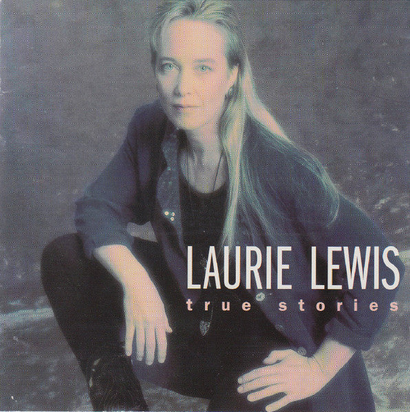 True Stories by Laurie Lewis (5) - CD Album Cover