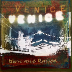 Born And Raised by Venice (7) (CD)