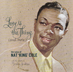 Love Is The Thing (And More) by Nat King Cole (CD)