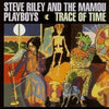 Trace Of Time by Steve Riley & The Mamou Playboys - CD Album Cover