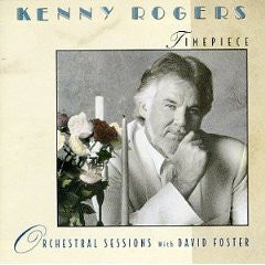 Timepiece: Orchestral Sessions With David Foster by Kenny Rogers (CD)