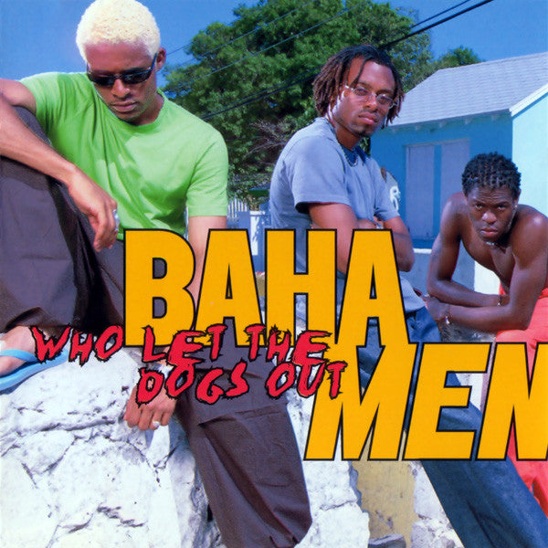 Who Let The Dogs Out by Baha Men - CD Album Cover