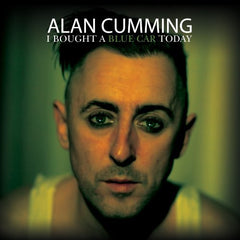 I Bought a Blue Car Today by Alan Cumming (CD)