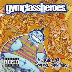 As Cruel As School Children by Gym Class Heroes (CD)