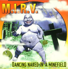 Dancing Naked In A Minefield by M.I.R.V. (CD)