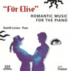 Für Elise Romantic Music for the Piano by Danielle Loriano - CD Album Cover