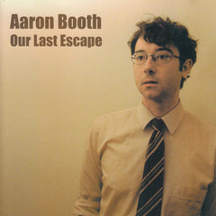 Our Last Escape by Aaron Booth (CD)