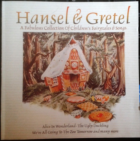 Hansel & Gretel (A Fabulous Collection Of Childrens Fairytales & Songs) by Unknown Artist - CD Album Cover