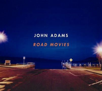 Road Movies by John Adams - CD Album Cover