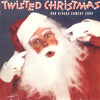 Twisted Christmas by Bob Rivers Comedy Corp - CD Album Cover
