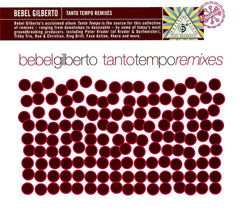 Tanto Tempo Remixes by Bebel Gilberto (CD)
